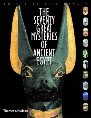 The Seventy Great Mysteries of Ancient Egypt (Hardcover)