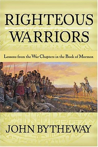 Righteous Warriors: Lessons from the War Chapters in the Book of Mormon (Paperback)