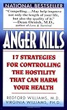 Anger Kills: Seventeen Strategies for Controlling the Hostility That Can Harm Your Health