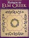 Return to Elm Creek: More Quilt Projects Inspired by the Elm Creek Quilts Novels