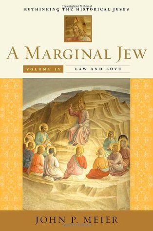 A Marginal Jew: Rethinking the Historical Jesus, Volume IV - Law and Love (Hardcover)