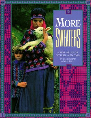 More Sweaters: A Riot of Color, Pattern, and Form (Paperback)