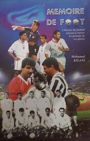 Mémoire de football : l’histoire du football tunisien à travers les portraits de ses gloires.