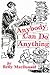 Anybody Can Do Anything (Be...