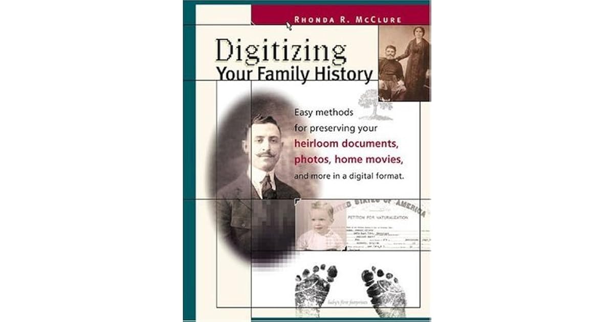 Digitizing your family history easy methods for preserving your