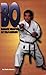 Bo: Karate Weapon of Self-D...