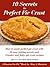 10 Secrets to Perfect Pie Crust (A Passion For Pie Book 1)