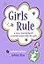 Girls Rule by Ashley Rice Girls Rule by Ashley Rice