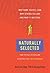 Naturally Selected: The Evolutionary Science of Leadership