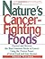 Nature's Cancer Fighting Foods