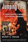 Jumping Fire: A Smokejumper's Memoir of Fighting Wildfire