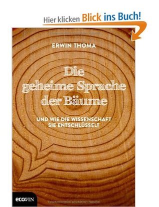 Die geheime Sprache der Bäume. Und wie die Wissenschaft sie entschlüsselt. (Paperback)