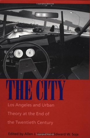 The City: Los Angeles and Urban Theory at the End of the Twentieth Century (Paperback)
