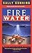 Fire Water by Sally Cabot Gunning