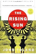The Rising Sun: The Decline & Fall of the Japanese Empire, 1936-45