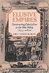 Elusive Empires: Constructing Colonialism in the Ohio Valley, 1673–1800 Elusive Empires: Constructing Colonialism in the Ohio Valley, 1673–1800
