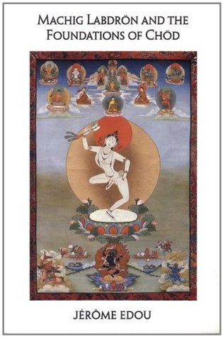 Machig Labdron and the Foundations of Chod (Paperback)