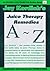 Juice Therapy Remedies A to Z