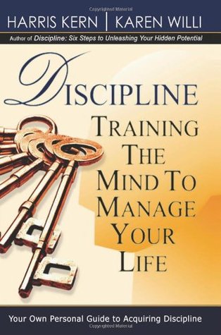 DISCIPLINE : TRAINING THE MIND TO MANAGE YOUR LIFE (Paperback)