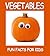 Vegetables for Kids: Fun Learning About Veggies and Their Benefits