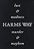 Harm's Way: Lust & Madness ...
