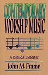 Contemporary Worship Music: A Biblical Defense