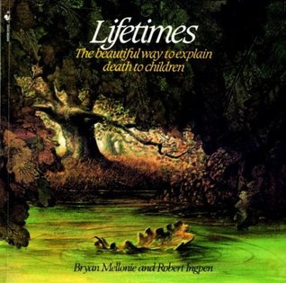 Lifetimes: The Beautiful Way to Explain Life and Death to Children (Paperback)