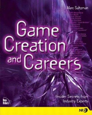 Game Creation and Careers: Insider Secrets from Industry Experts (Paperback)
