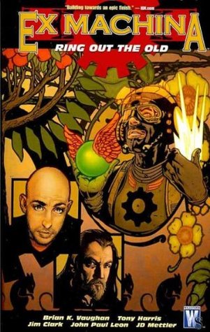 Ex Machina, Vol. 9: Ring Out the Old (Ex Machina, #9)