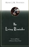 The Living Reminder by Henri J.M. Nouwen