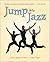 Jump into Jazz: The Basics and Beyond for Jazz Dance Students