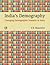 India's Demography: Changing Demographic Scenario in India