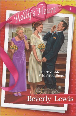 The Trouble with Weddings (Holly's Heart, #4)
