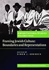Framing Jewish Culture: Boundaries and Representations (Jewish Cultural Studies, 4) Framing Jewish Culture: Boundaries and Representations (Jewish Cultural Studies, 4)