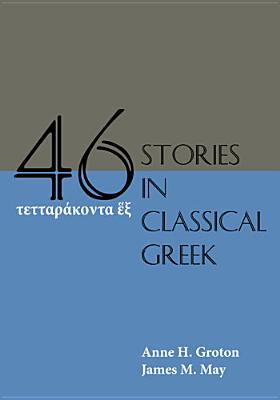 Forty-Six Stories in Classical Greek