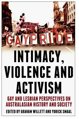 Intimacy, Violence and Activism: Gay and Lesbian Perspectives on Australasian History and Society (7)