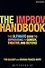 The Improv Handbook: The Ultimate Guide to Improvising in Comedy, Theatre, and Beyond (Modern Plays)