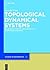 Topological Dynamical Systems: An Introduction to the Dynamics of Continuous Mappings (De Gruyter Studies in Mathematics, 59)