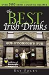 The Best Irish Drinks: The Essential Collection of Cocktail Recipes and Toasts from the Emerald Isle (Bartender Magazine) The Best Irish Drinks: The Essential Collection of Cocktail Recipes and Toasts from the Emerald Isle (Bartender Magazine)