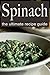 Spinach Recipes :The Ultima...
