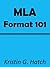 MLA Format 101 by Kristin G. Hatch