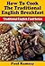 How to Cook the Traditional English Breakfast (Traditional English Food Series Book 1)