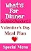 What's For Dinner Valentine's Day Meal Plan