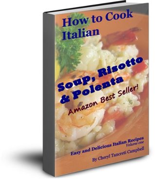 How to Cook Italian Soups, Polenta and Risotto (Easy and Delicious Italian Recipe Collection)