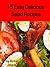 15 Easy Delicious Salad Recipes (Easy Delicious Meals Book 4)