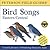 A Field Guide to Bird Songs: Eastern and Central North America