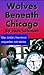 Wolves Beneath Chicago