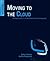 Moving To The Cloud by Geetha Manjunath