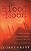 The Blood of the Moon: Unde...