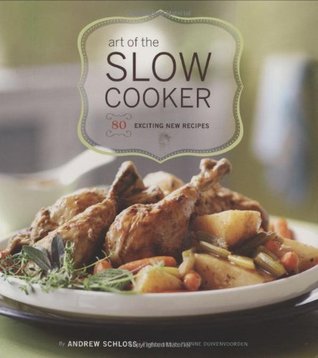 Art of the Slow Cooker: 80 Exciting New Recipes (Paperback)